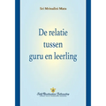 De relatie tussen guru en leerling (The Guru-Disciple Relationship--Dutch)