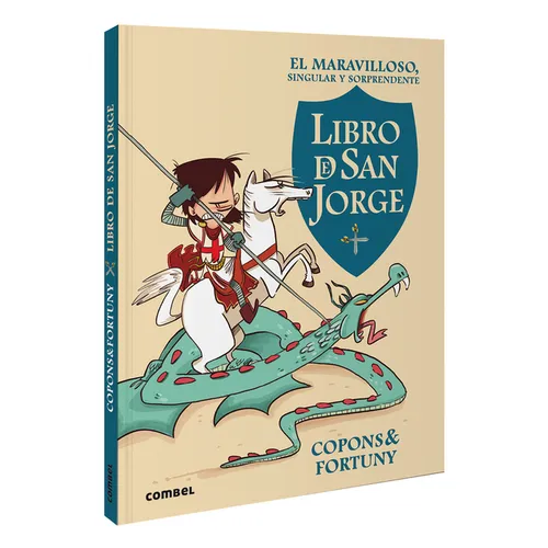 El Maravilloso, Singular Y Sorprendente Libro de San Jorge / The Marvelous, Singular, and Suprising Book of Saint George