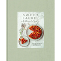 Sweet Laurel Savory: Everyday Decadence for Whole-Food, Grain-Free Meals: A Cookbook
