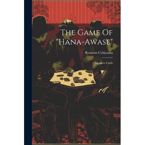 The Game Of "hana-awase": Japanese Cards