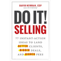 Do It! Selling: 77 Instant-Action Ideas to Land Better Clients, Bigger Deals, and Higher Fees