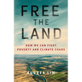 Free the Land: How We Can Fight Poverty and Climate Chaos