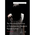 The Monstrous-Feminine in Contemporary Japanese Popular Culture