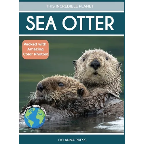 Sea Otter: Amazing Facts About Ocean's Cleverest Mammals for Kids
