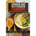 Spanish And Mediterranean Cookbook: 2 Books In 1: 150 Recipes For European Typical Dishes