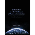 Globalization and the Challenges of Public Administration: Governance, Human Resources Management, Leadership, Ethics, E-Governance and Sustainability