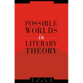 Possible Worlds in Literary Theory