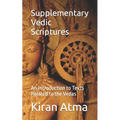 Supplementary Vedic Scriptures: An Introduction to Texts Related to the Vedas