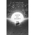 Love by Night: A Book of Poetry