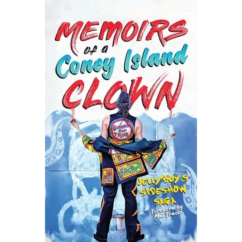 Memoirs of a Coney Island Clown! Jellyboy's Sideshow Saga