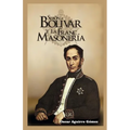 Simón Bolívar y la Francmasonería