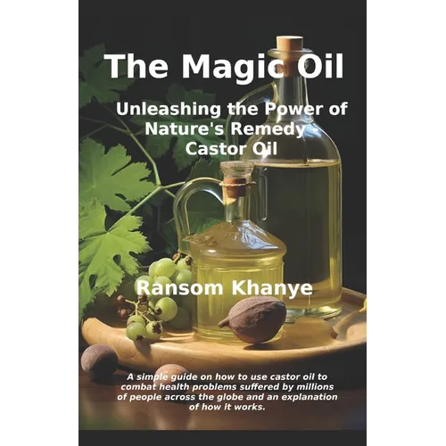 The Magic Oil: Unleashing the Power of Nature's Remedy - Castor Oil