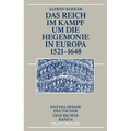 Das Reich im Kampf um die Hegemonie in Europa 1521-1648