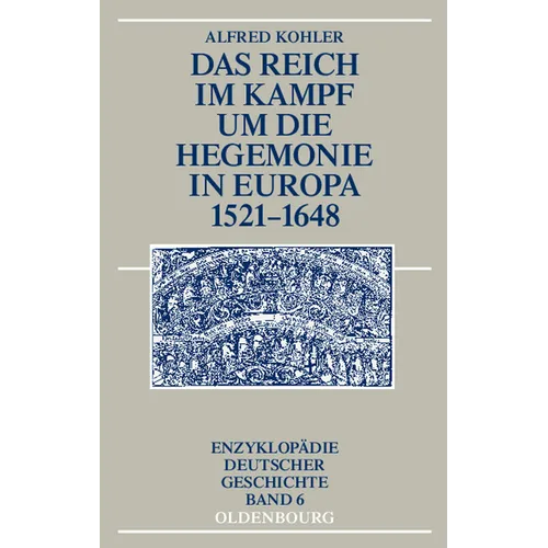 Das Reich im Kampf um die Hegemonie in Europa 1521-1648