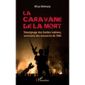 La caravane de la mort: Témoignage des Kurdes irakiens, survivants des massacres de 1988