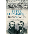 Burke and Wills: The Triumph and Tragedy of Australia's Most Famous Explorers