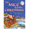 The Mice Before Christmas: A Mouse House Tale of the Night Before Christmas (With a Visit from Santa Mouse)