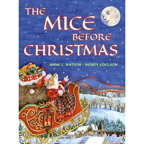 The Mice Before Christmas: A Mouse House Tale of the Night Before Christmas (With a Visit from Santa Mouse)