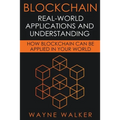 Blockchain: Real-World Applications And Understanding