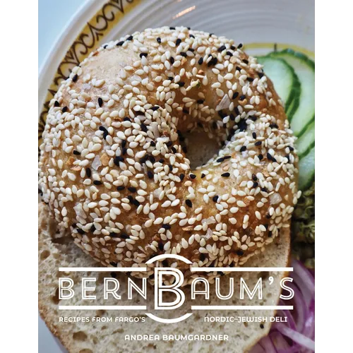 Bernbaum's: Recipes from Fargo's Nordic-Jewish Deli