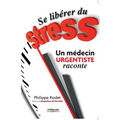Se libérer du stress: Un médecin URGENTISTE raconte
