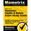 Secrets of the Radiation Health and Safety Exam Study Guide: DANB Test Review for the Radiation Health and Safety Exam