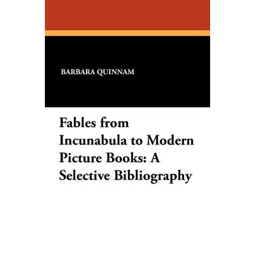 Fables from Incunabula to Modern Picture Books: A Selective Bibliography