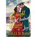 Caught in the Christmas Blizzard of Love: A Western Historical Romance Book