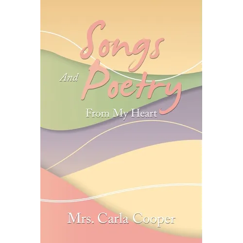 Songs and Poetry from My Heart