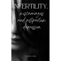 Infertility, miscarriages and postpartum depression