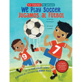 We Play Soccer / Jugamos Al Fútbol