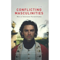 Conflicting Masculinities: Men in Television Period Drama