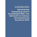 Herramientas Automáticas para la Accesibilidad Web: Una Aplicación en Campus Universitarios de Excelencia 2010