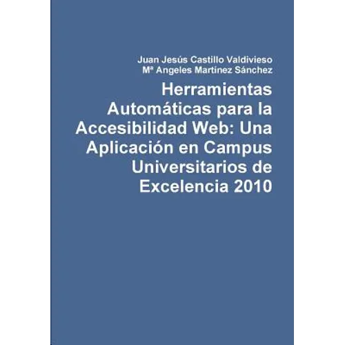 Herramientas Automáticas para la Accesibilidad Web: Una Aplicación en Campus Universitarios de Excelencia 2010