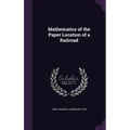 Mathematics of the Paper Location of a Railroad