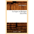 La Ligue En Bretagne (Éd.1856)