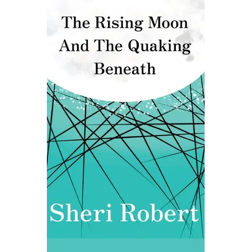 The Rising Moon And The Quaking Beneath
