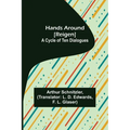 Hands Around [Reigen]: A Cycle of Ten Dialogues