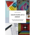 Graph Paper Art & Design: Create your own pixel art, cross-stitch, graphgans, anime, home design and more