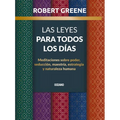 Las Leyes Para Todos Los Días,: Meditaciones Sobre Poder, Seducción, Maestría, Estrategia Y Naturaleza Humana
