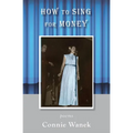 How to Sing for Money: Poems