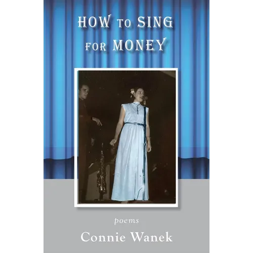 How to Sing for Money: Poems