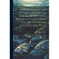 An Annotated List of Fishes Known to Occur in the Fresh Waters of Costa Rica Volume Fieldiana Zoology v.10, No.10
