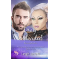 Drag Undivided: A Second Chance Hurt/Comfort M/M Gay Romance