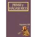 Piense y Hágase Rico.: Nueva Traducción, Basada En La Versión Original 1937.