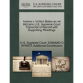Adams V. United States Ex Rel McCann U.S. Supreme Court Transcript of Record with Supporting Pleadings