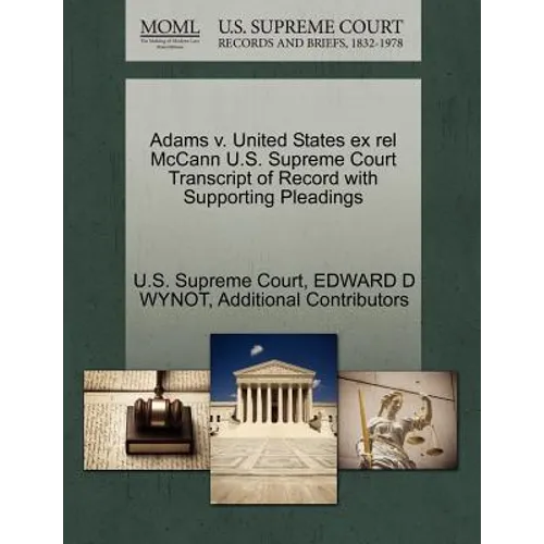 Adams V. United States Ex Rel McCann U.S. Supreme Court Transcript of Record with Supporting Pleadings