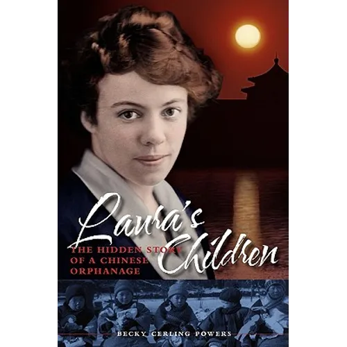 Laura's Children: The Hidden Story of a Chinese Orphanage
