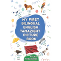 My first bilingual English Tamazight picture book: My first 500 words in the standard Amazigh language - Picture dictionary with illustrated words on