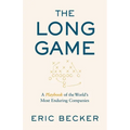 The Long Game: A Playbook of the World's Most Enduring Companies